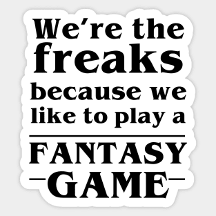 We're the Freaks Sticker